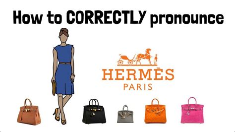 pronunciation of hermes|how to pronounce hermes birkin.